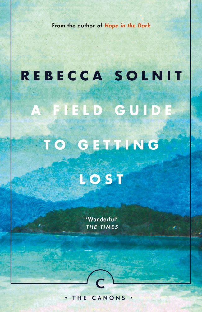 a field guide to getting lost rebecca solnit
